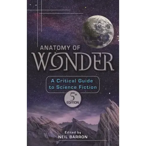 Anatomy of Wonder: A Critical Guide to Science Fiction