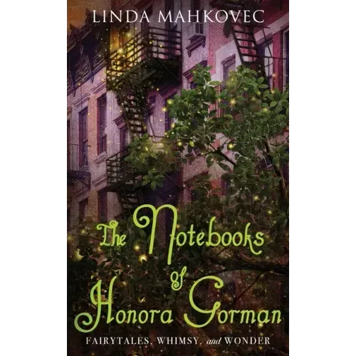 The Notebooks of Honora Gorman: Fairytales, Whimsy, and Wonder