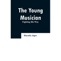 The Young Musician: Fighting His Way