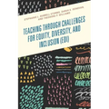 Teaching through Challenges for Equity, Diversity, and Inclusion (EDI)