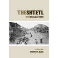 The Shtetl: New Evaluations