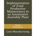 Implementation of Total Productive Maintenance in an Automotive Assembly Plant