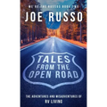 Tales From the Open Road: The Adventures and Misadventures of RV Living