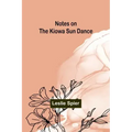 Notes on the Kiowa Sun Dance