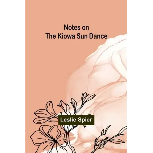 Notes on the Kiowa Sun Dance
