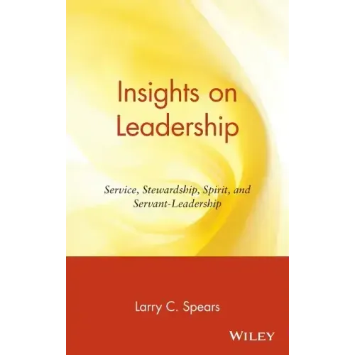 Insights on Leadership: Service, Stewardship, Spirit, and Servant-Leadership