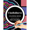 Mindfulness Coloring Book for Children: The best collection of Mandala Coloring book