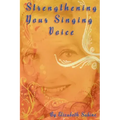 Strengthening Your Singing Voice