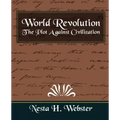 World Revolution the Plot Against Civilization (New Edition)