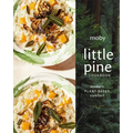 The Little Pine Cookbook: Modern Plant-Based Comfort