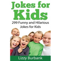 Jokes for Kids: 299 Funny and Hilarious Clean Jokes for Kids
