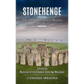 Stonehenge: A New Look at the Oldest Mystery in the World (Solving the Mysteries of the Greatest Stone Age Monument)