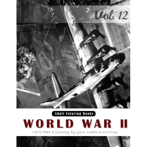 World War 2 Coloring Book for Stress Relief & Mind Relaxation, Stay Focus Therapy: New Series of Coloring Book for Adults and Grown up, 8.5" x 11" (21