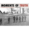 Moments of Truth: A Photographer's Experience of Kent State 1970