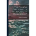 The Physical Geography of the Sea, and Its Meteorology