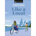 Chicago Like a Local: By the People Who Call It Home