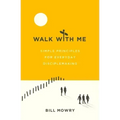 Walk with Me: Simple Principles for Everyday Disciplemaking