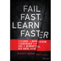 Fail Fast, Learn Faster: Lessons in Data-Driven Leadership in an Age of Disruption, Big Data, and AI