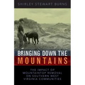 Bringing Down the Mountains: The Impact of Moutaintop Removal Surface Coal Mining on Southern West Virginia Communities