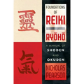 Foundations of Reiki Ryoho: A Manual of Shoden and Okuden
