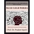 Mind Your Words: Master the Art of Learning and Teaching Vocabulary