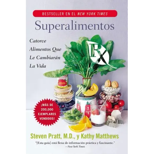 Superalimentos RX: Catorce Alimentos Que Le Cambiaran La Vida