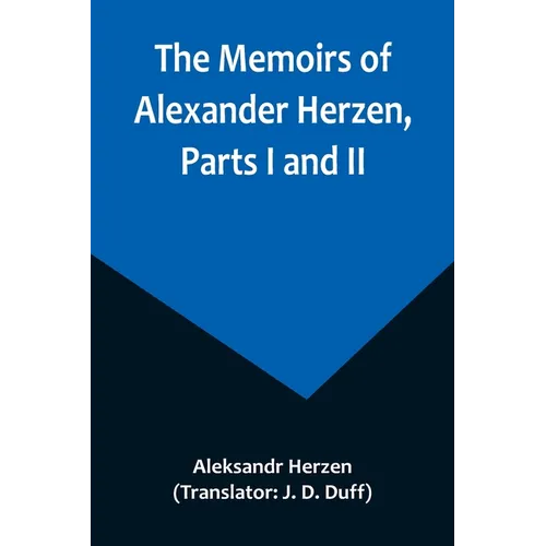 The Memoirs of Alexander Herzen, Parts I and II