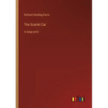 The Scarlet Car: in large print