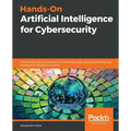 Hands-On Artificial Intelligence for Cybersecurity