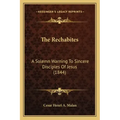 The Rechabites: A Solemn Warning To Sincere Disciples Of Jesus (1844)