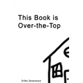 This Book Is Over-The-Top