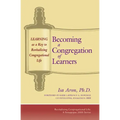 Becoming a Congregation of Learners: Learning as a Key to Revitalizing Congregational Life