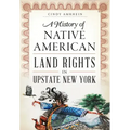 A History of Native American Land Rights in Upstate New York