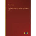 The English Bible and our Duty with Regard to It