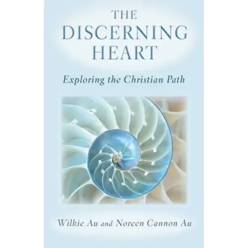 The Discerning Heart: Exploring the Christian Path