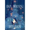 Idol, Burning
