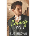 Still Loving You: an M/M Romance