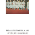 Baseball History from Outside the Lines: A Reader