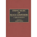 String Music of Black Composers: A Bibliography