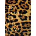 The Logic of His Love
