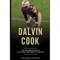 Dalvin Cook: The Inspirational Story of How Dalvin Cook Made It To The NFL