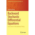Backward Stochastic Differential Equations: From Linear to Fully Nonlinear Theory