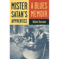 Mister Satan's Apprentice: A Blues Memoir