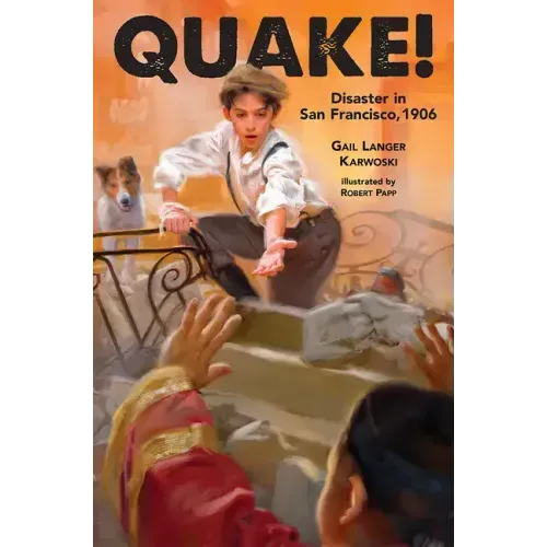 Quake!: Disaster in San Francisco, 1906