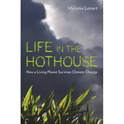 Life in the Hothouse: How a Living Planet Survives Climate Change