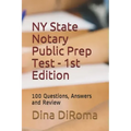 New York State Notary Public Prep Test - 1st Edition: 100 Questions, Answers and Review