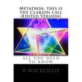 Metatron, this is the Clarion call (Edited Version)