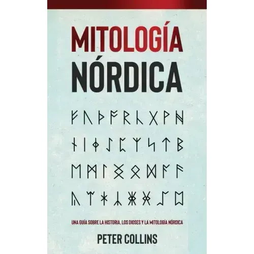 Mitología Nórdica: Una guía sobre la historia, los dioses y la mitología nórdica