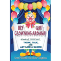 Hey Quit Clowning Around!