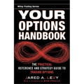 Your Options Handbook: The Practical Reference and Strategy Guide to Trading Options
